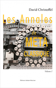 LES ANNALES DE METACLASSIQUE - VOL. I