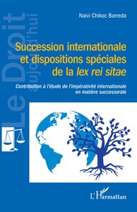 Succession internationale et dispositions spéciales de la lex rei sitae