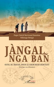JANGAL NGA BAN - OUTIL DE TRAVAIL POUR LE CHERCHEUR DEBUTANT  (LICENCE EN HISTOIRE)