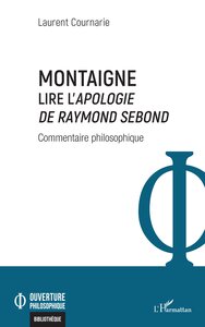 Montaigne. Lire l'Apologie de Raymond Sebond