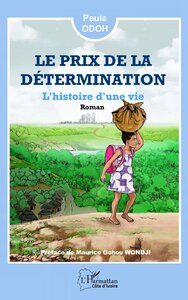 LE PRIX DE LA DETERMINATION - L'HISTOIRE D'UNE VIE - ROMAN