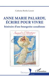 Anne Marie Palardy, écrire pour vivre