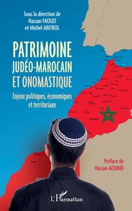 PATRIMOINE JUDEO-MAROCAIN ET ONOMASTIQUE - ENJEUX POLITIQUES, ECONOMIQUES ET TERRITORIAUX