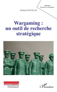 Wargaming : un outil de recherche stratégique