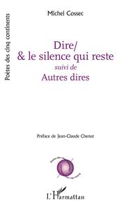 Dire/& le silence qui reste