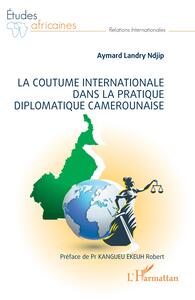 La coutume internationale dans la pratique diplomatique camerounaise