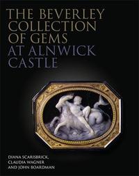 The Beverley Collection of Gems at Alnwick Castle /anglais