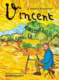 VINCENT A GRAPHIC BIOGRAPHY /ANGLAIS