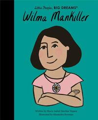 LITTLE PEOPLE BIG DREAMS WILMA MANKILLER /ANGLAIS
