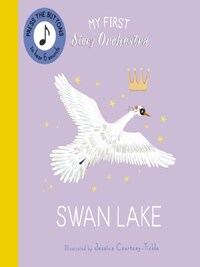 MY FIRST STORY ORCHESTRA : SWAN LAKE /ANGLAIS