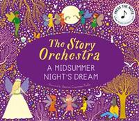 THE STORY ORCHESTRA : MIDSUMMER NIGHT'S DREAM /ANGLAIS