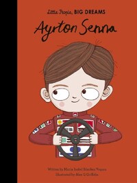 Little People Big Dreams Ayrton Senna /anglais