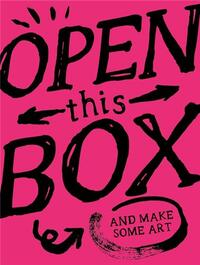 Open This Box And Make Art /anglais