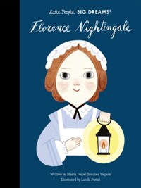 LITTLE PEOPLE BIG DREAMS FLORENCE NIGHTINGALE /ANGLAIS