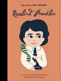 Little People Big Dreams Rosalind Franklin /anglais