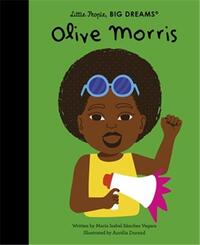 LITTLE PEOPLE BIG DREAMS OLIVE MORRIS /ANGLAIS