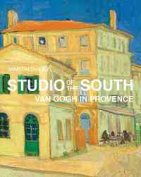 STUDIO OF THE SOUTH: VAN GOGH IN PROVENCE /ANGLAIS