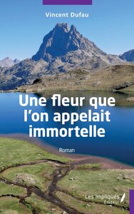 UNE FLEUR QUE L'ON APPELAIT IMMORTELLE