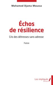 ECHOS DE RESILIENCE - CRIS DES DETRESSES SANS ADRESSE