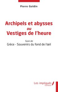 Archipels et abysses ou Vestiges de l'heure