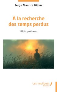 A LA RECHERCHE DES TEMPS PERDUS