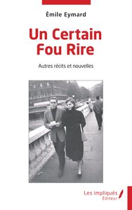 UN CERTAIN FOU RIRE - AUTRES RECITS ET NOUVELLES