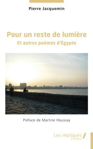 POUR UN RESTE DE LUMIERE - ET AUTRES POEMES DEGYPTE