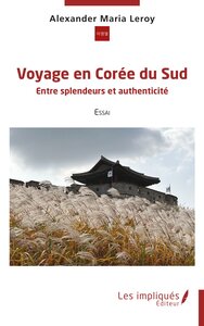 VOYAGE EN COREE DU SUD - ENTRE SPLENDEURS ET AUTHENTICITE