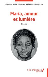 MARIA, AMOUR ET LUMIERE
