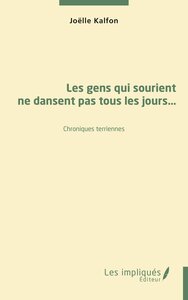 LES GENS QUI SOURIENT NE DANSENT PAS TOUS LES JOURS - CHRONIQUES TERRIENNES