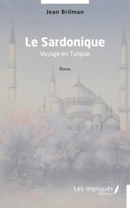 LE SARDONIQUE - VOYAGE EN TURQUIE