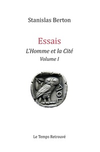 ESSAIS - L'HOMME ET LA CITE VOLUME I