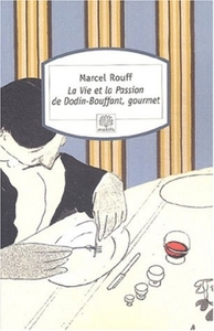 LA VIE ET LA PASSION DE DODIN-BOUFFANT, GOURMET