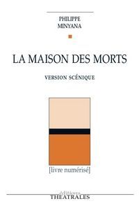 La maison des morts version scénique