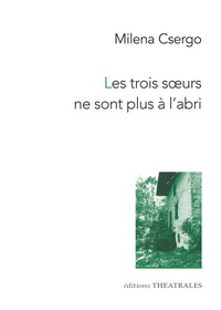 Les trois soeurs ne sont plus à l'abri