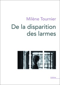 DE LA DISPARITION DES LARMES