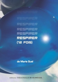 Respirer (douze fois)