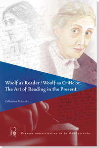 Woolf as Reader / Woolf as Critic or, The Art of Reading in the Present