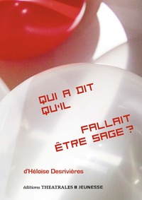 Qui a dit qu'il fallait être sage ?