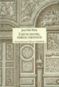 L'art du peintre, doreur vernisseur, Jean-Félix Watin