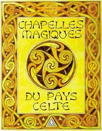 Chapelles magiques du pays celte