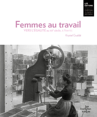 Femmes au travail. Vers l'égalité au 20e siècle, à Nantes