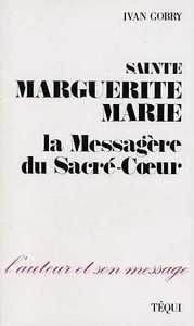 SAINTE MARGUERITE MARIE - LA MESSAGERE DU SACRE-COEUR