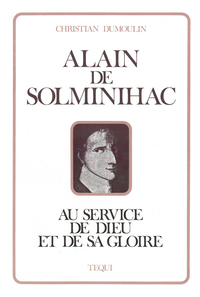 Alain de Solminihac - Au service de Dieu et de sa gloire