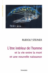 L'ETRE INTERIEUR DE L'HOMME ET LA VIE ENTRE LA MORT ET UNE NOUVELLE NAISSANCE