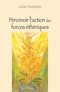 Percevoir l'action des forces éthériques