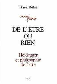 DE L'ETRE OU RIEN - HEIDEGGER ET PHILOSOPHIE DE L'ETRE