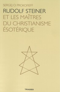 RUDOLF STEINER ET LES MAITRES DU CHRISTIANISME ESOTERIQUE
