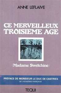 CE MERVEILLEUX 3E AGE - MADAME SWETCHINE