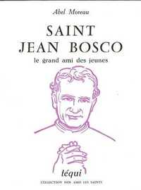 Saint Jean Bosco, le grand ami des jeunes